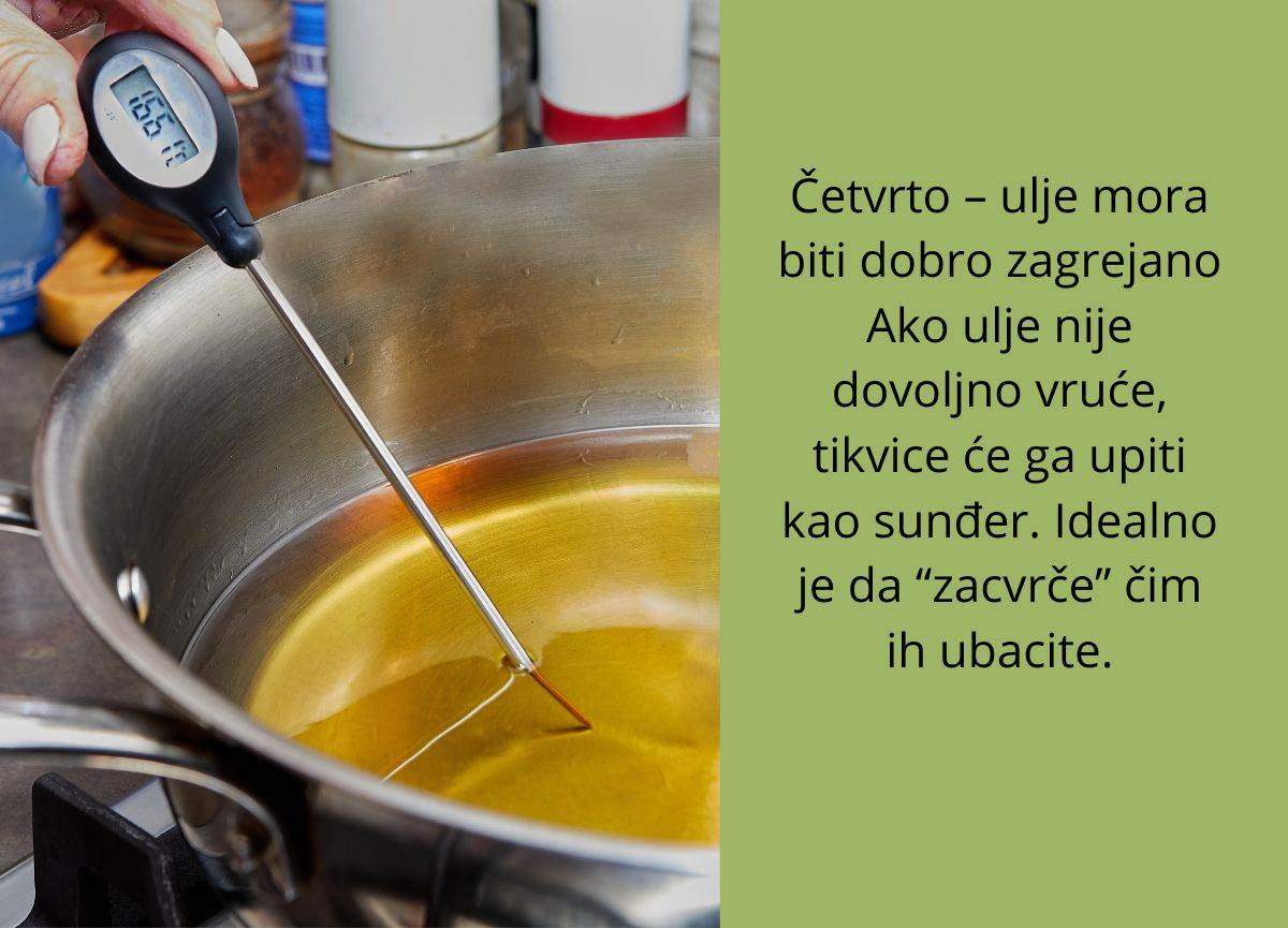 Kako da pohujete tikice da ne upiju ulje